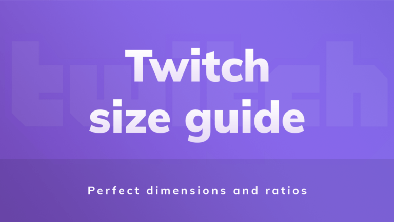 Twitch Graphic Size Guide